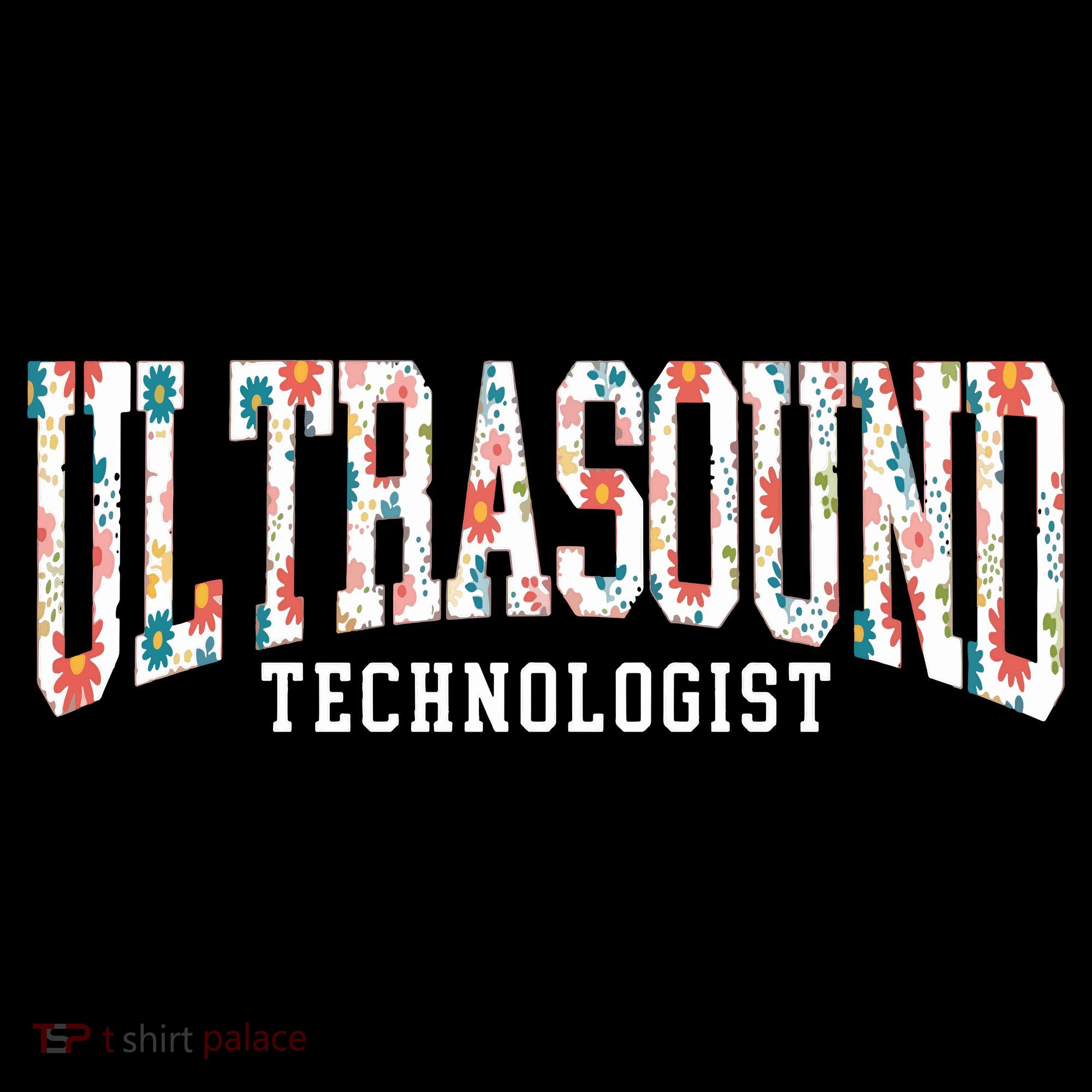 Floral Ultrasound Technologist Sonographer Toddler T-Shirt