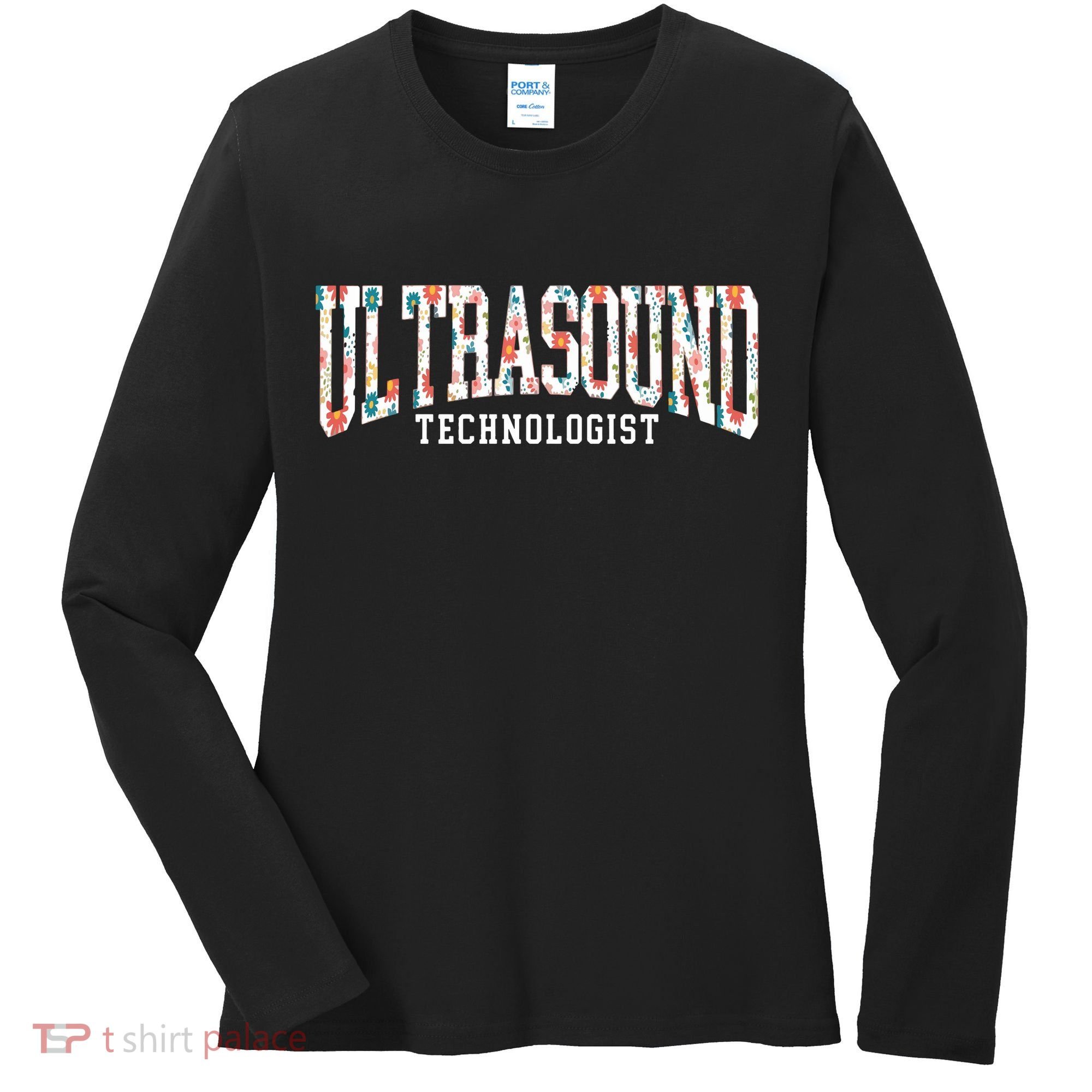 Floral Ultrasound Technologist Sonographer Women's Long Sleeve Shirt