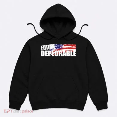 Future Deplorable Hoodie