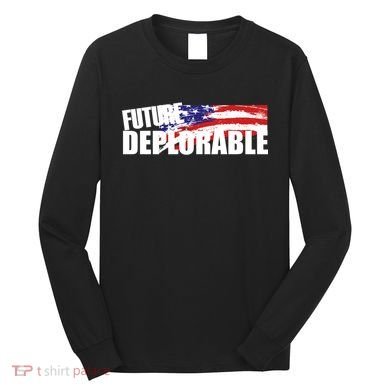 Future Deplorable Long Sleeve Shirt