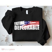 Future Deplorable Sweatshirt thumb 2