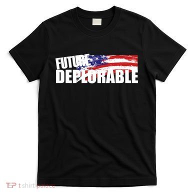 Future Deplorable T-Shirt
