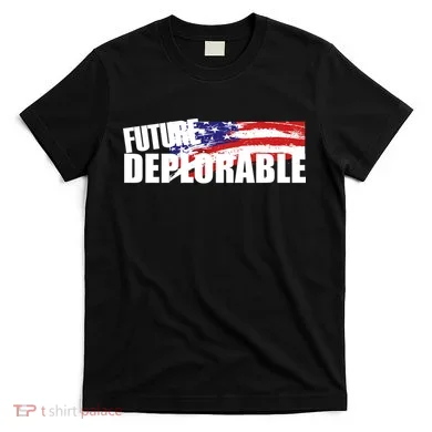 Future Deplorable T-Shirt