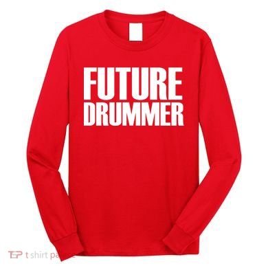 Future Drummer Long Sleeve Shirt