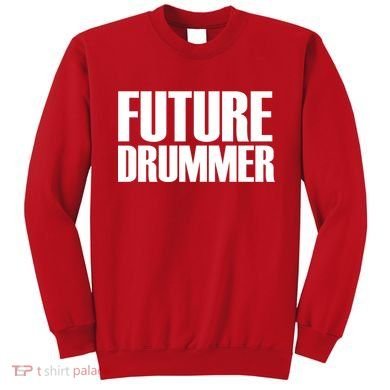Future Drummer Sweatshirt
