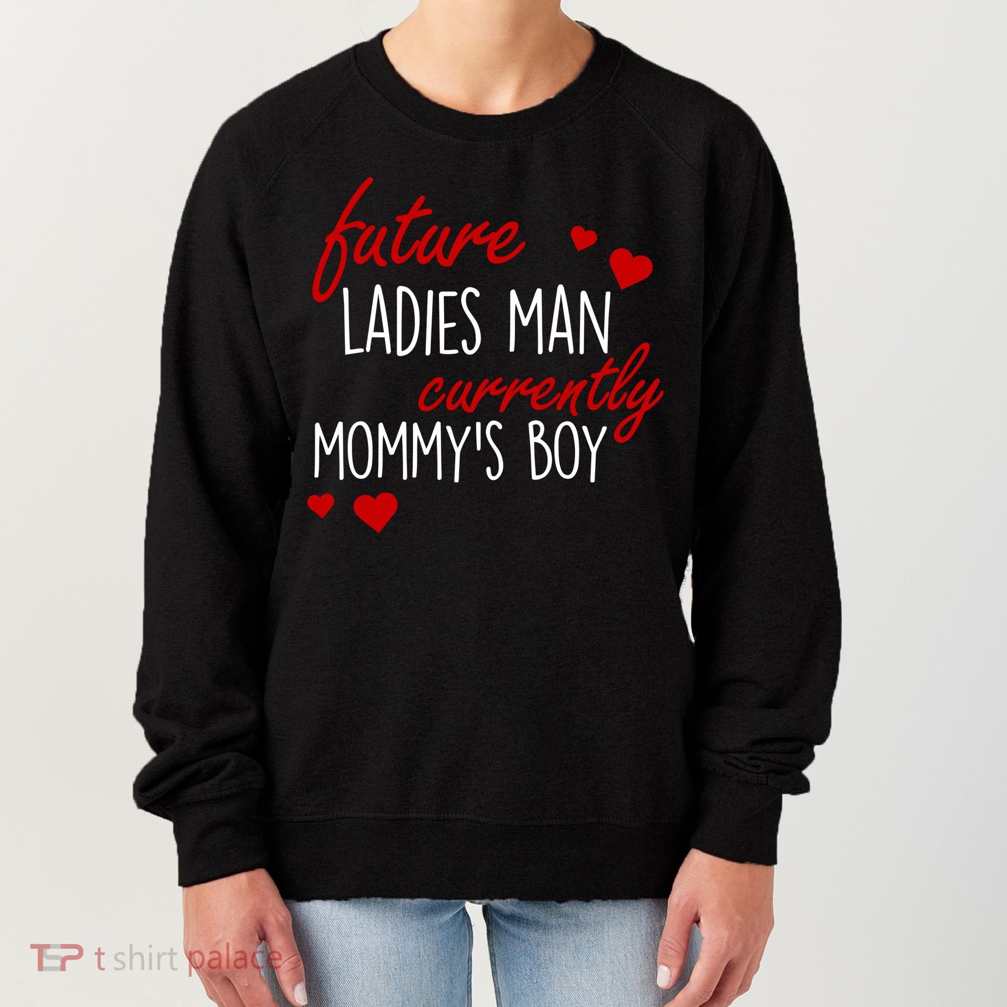 Future Ladies Man Currently Mommy's Boy Women's Sweatshirt