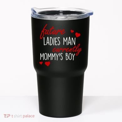 Future Ladies Man Currently Mommy's Boy Tumbler