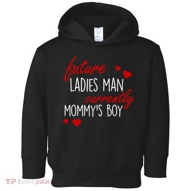 Future Ladies Man Currently Mommy's Boy Toddler Hoodie