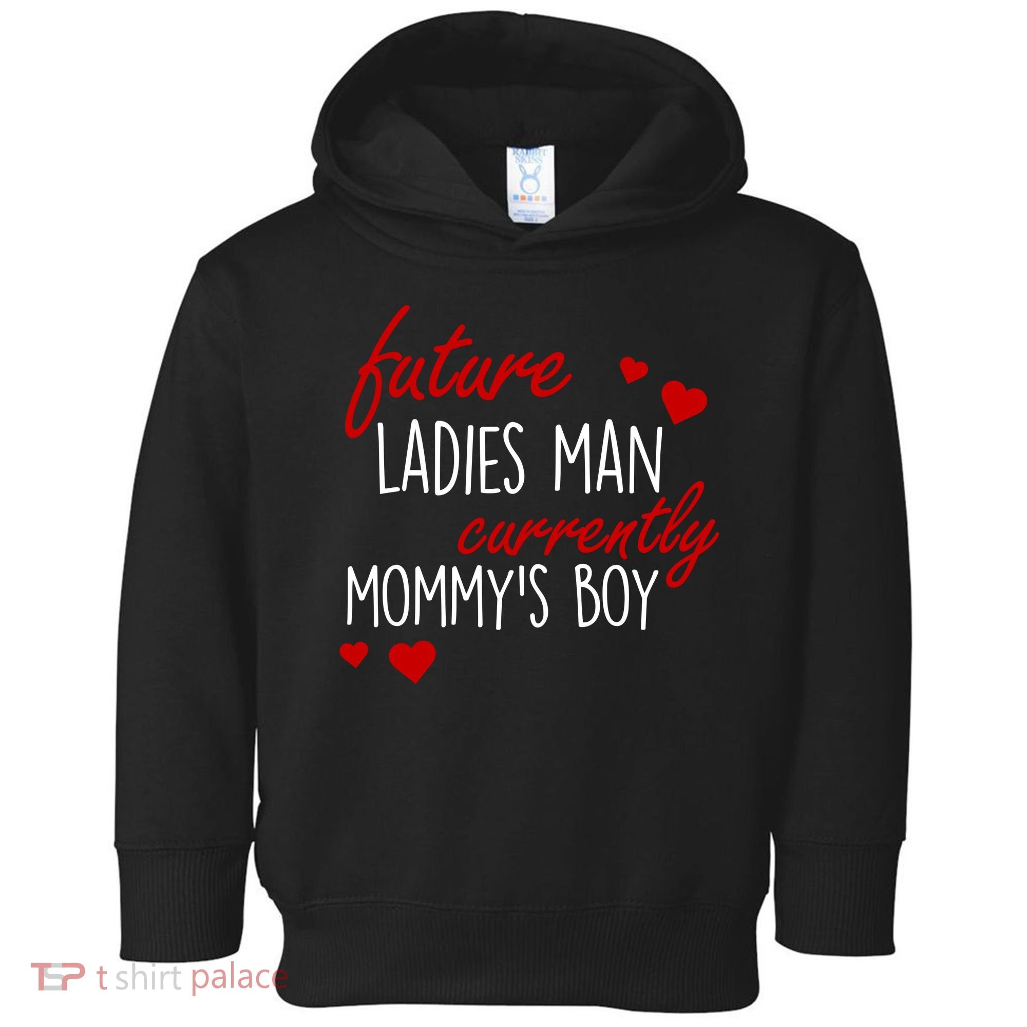 Future Ladies Man Currently Mommy's Boy Toddler Hoodie