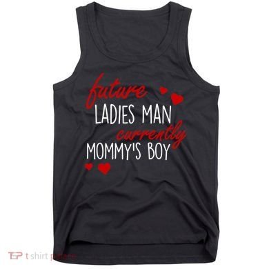 Future Ladies Man Currently Mommy's Boy Tank Top