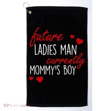 Future Ladies Man Currently Mommy's Boy Golf Towel