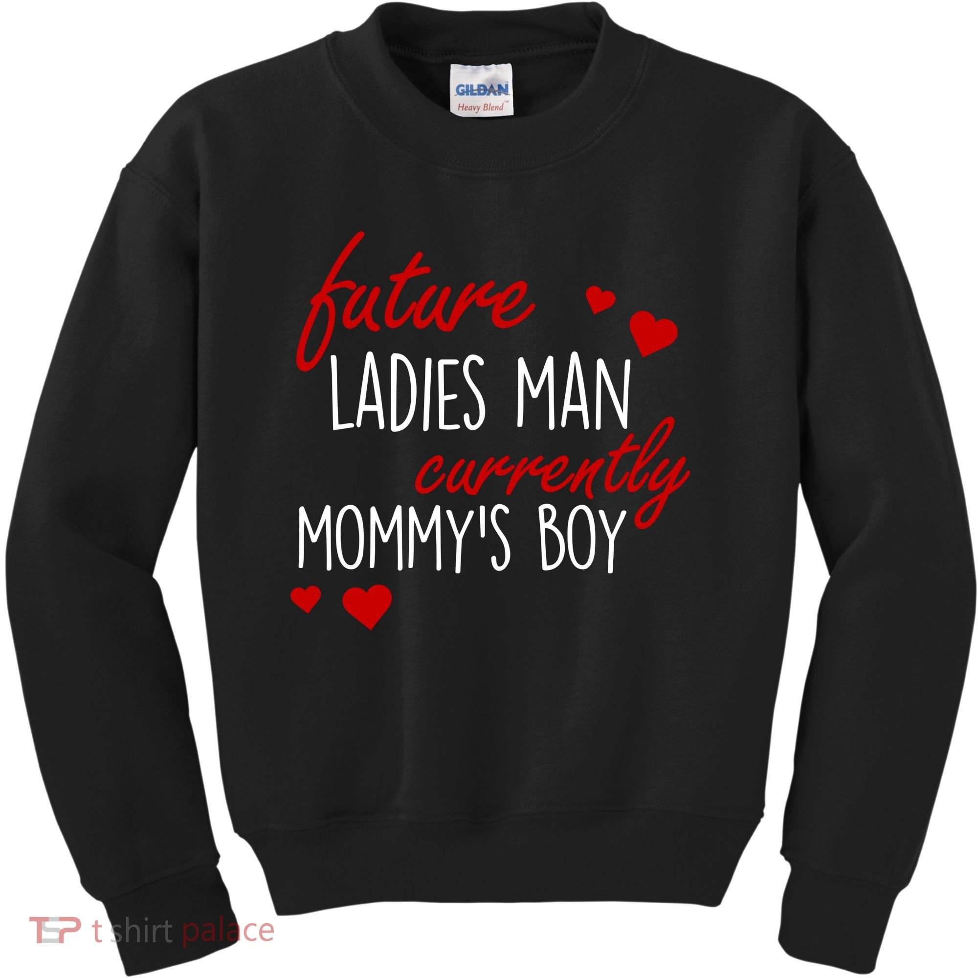 Future Ladies Man Currently Mommy's Boy Kids Sweatshirt