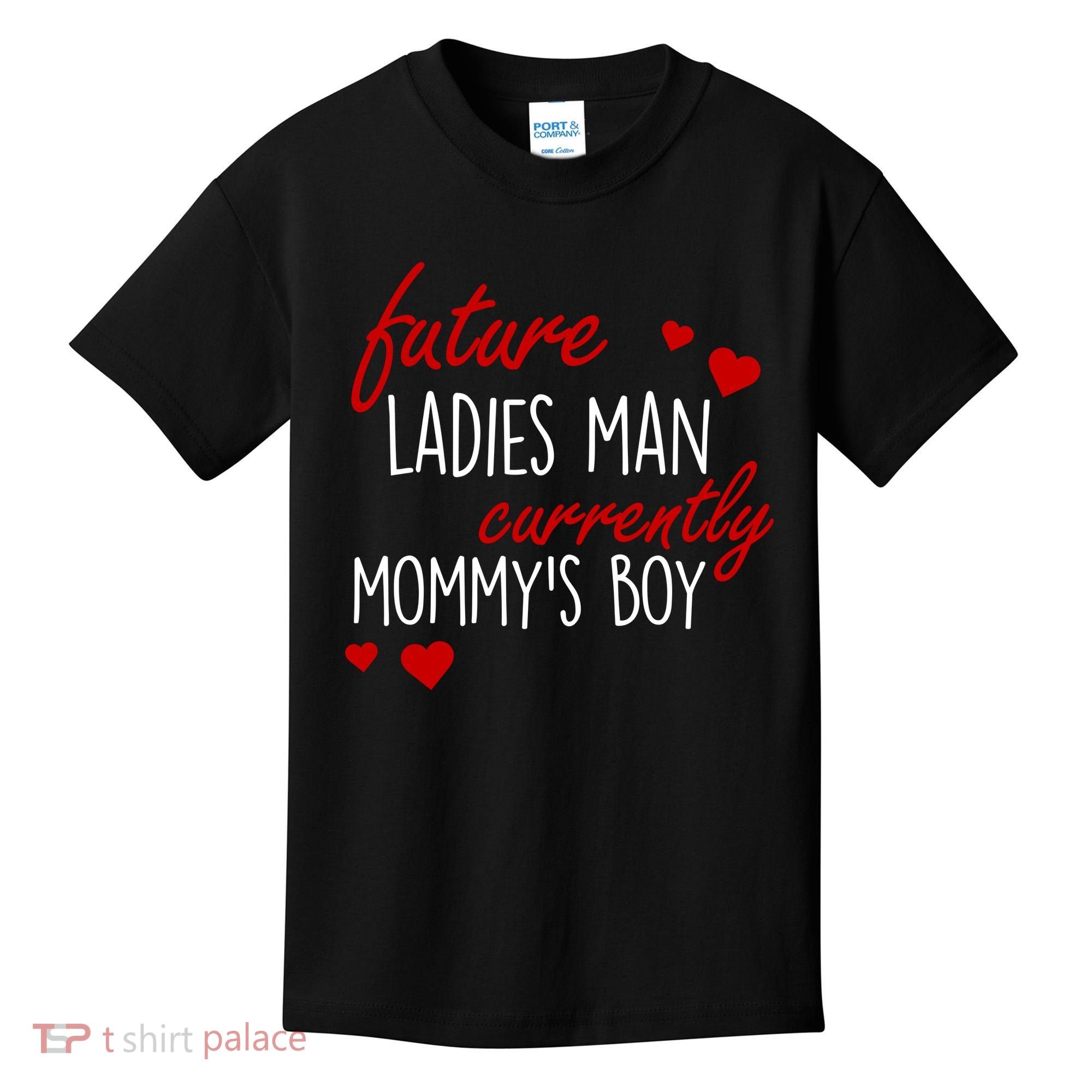 Future Ladies Man Currently Mommy's Boy Kids T-Shirt