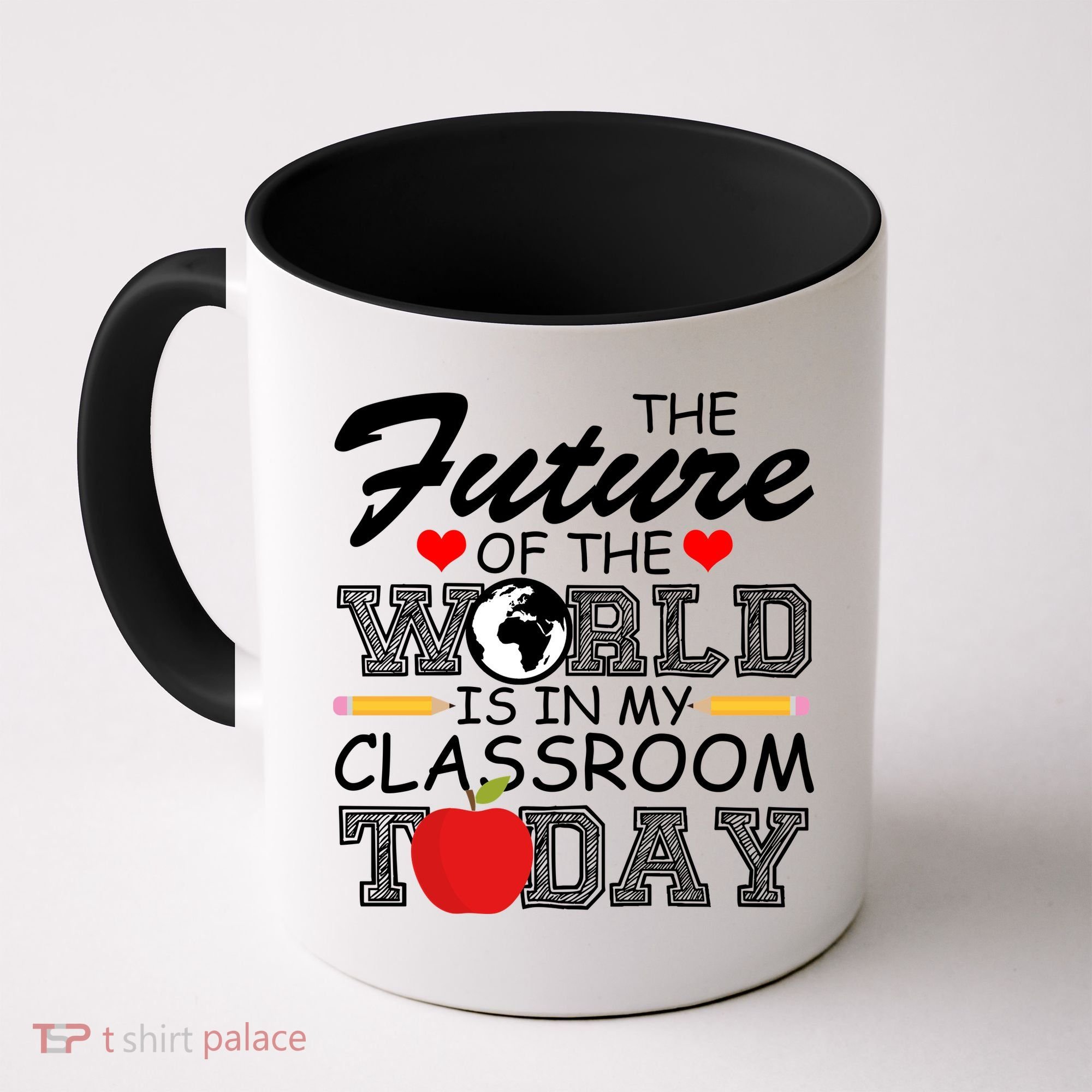 Future Of The World Is In My Classroom Coffee Mug
