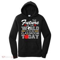 Future Of The World Is In My Classroom Women's Hoodie thumb 0