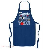 Future Of The World Is In My Classroom Apron thumb 0