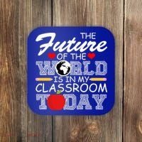 Future Of The World Is In My Classroom Coaster thumb 0