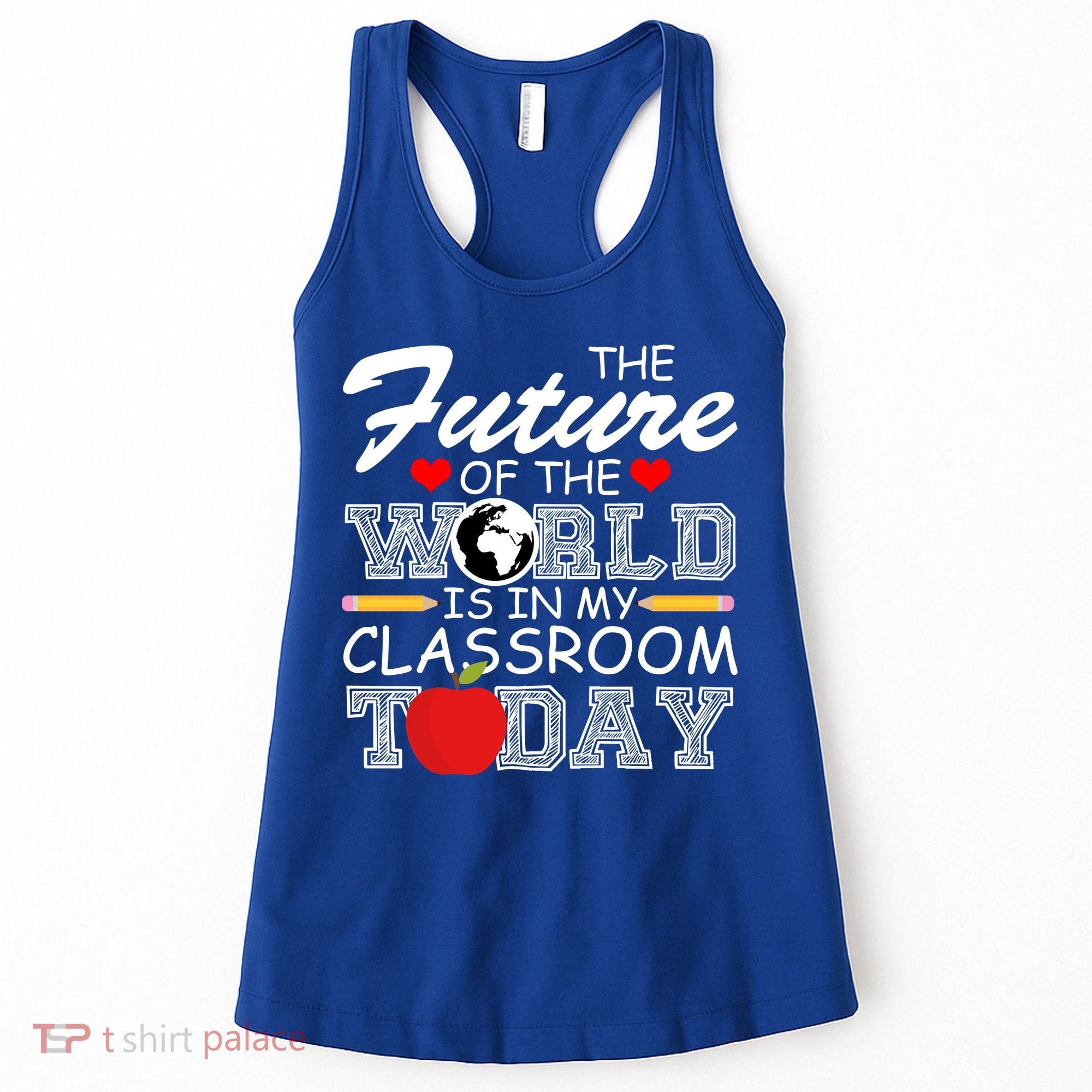 Future Of The World Is In My Classroom Women's Tank Top