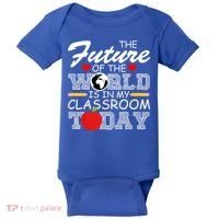 Future Of The World Is In My Classroom Baby Bodysuit thumb 0