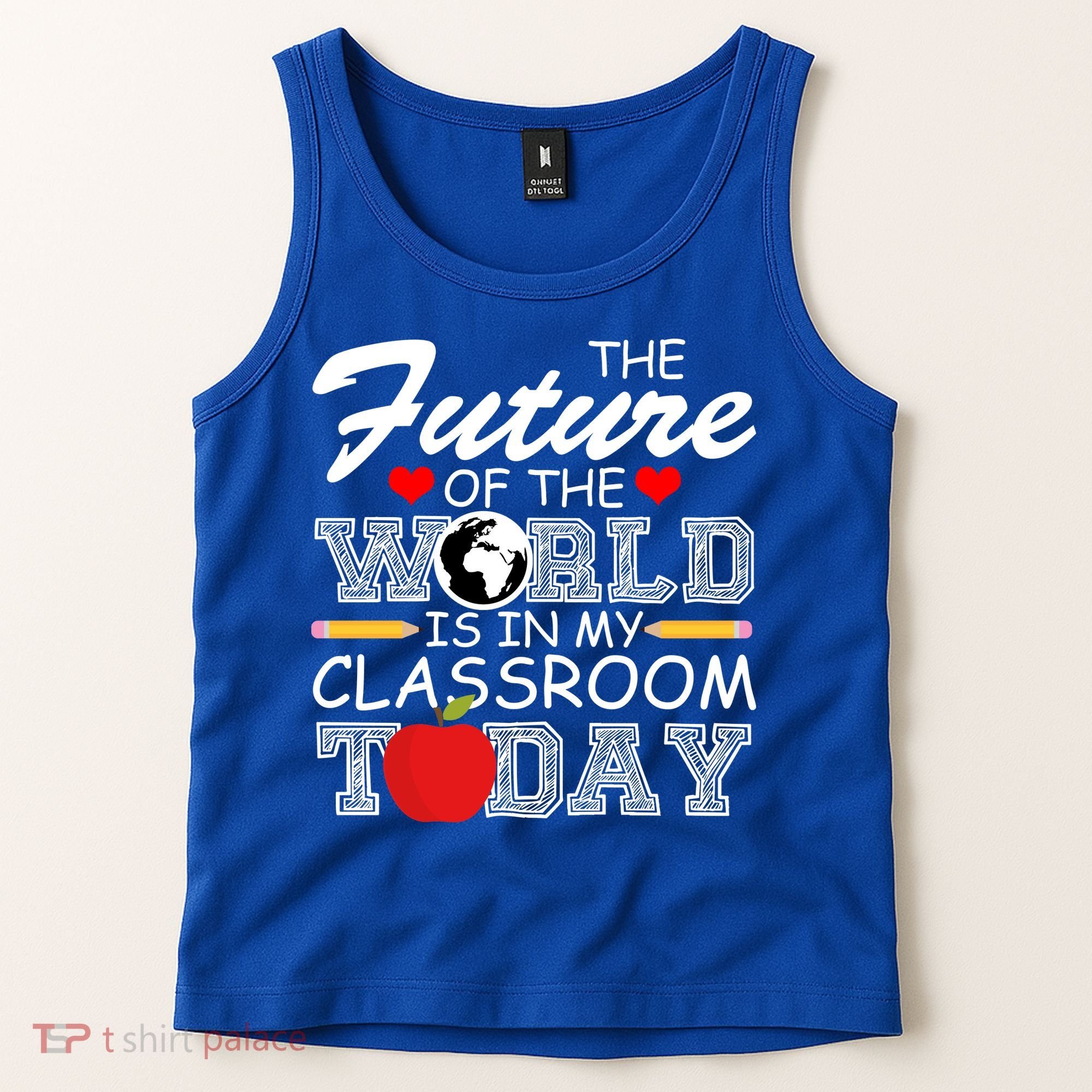 Future Of The World Is In My Classroom Tank Top