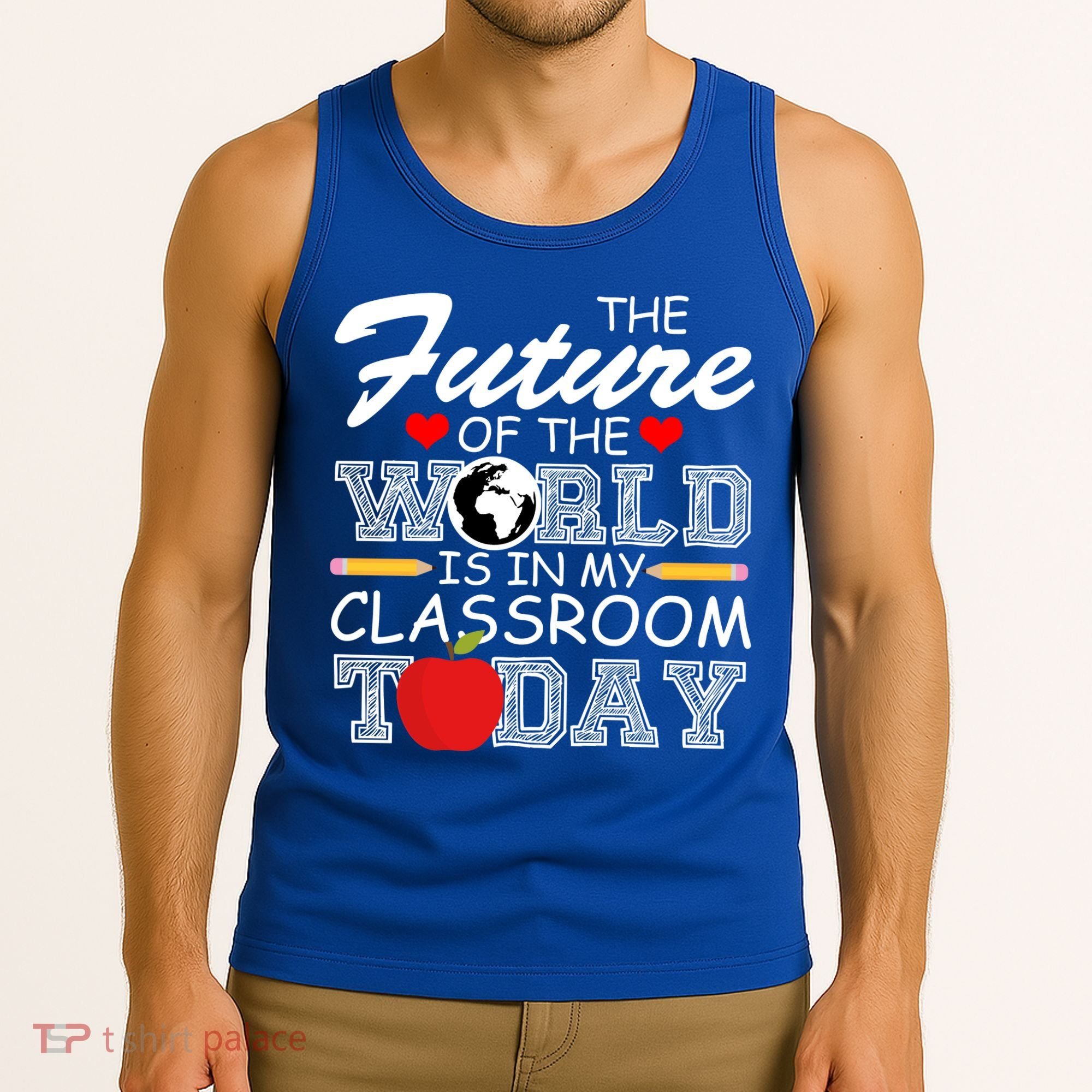 Future Of The World Is In My Classroom Tank Top