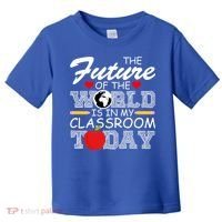 Future Of The World Is In My Classroom Toddler T-Shirt thumb 0
