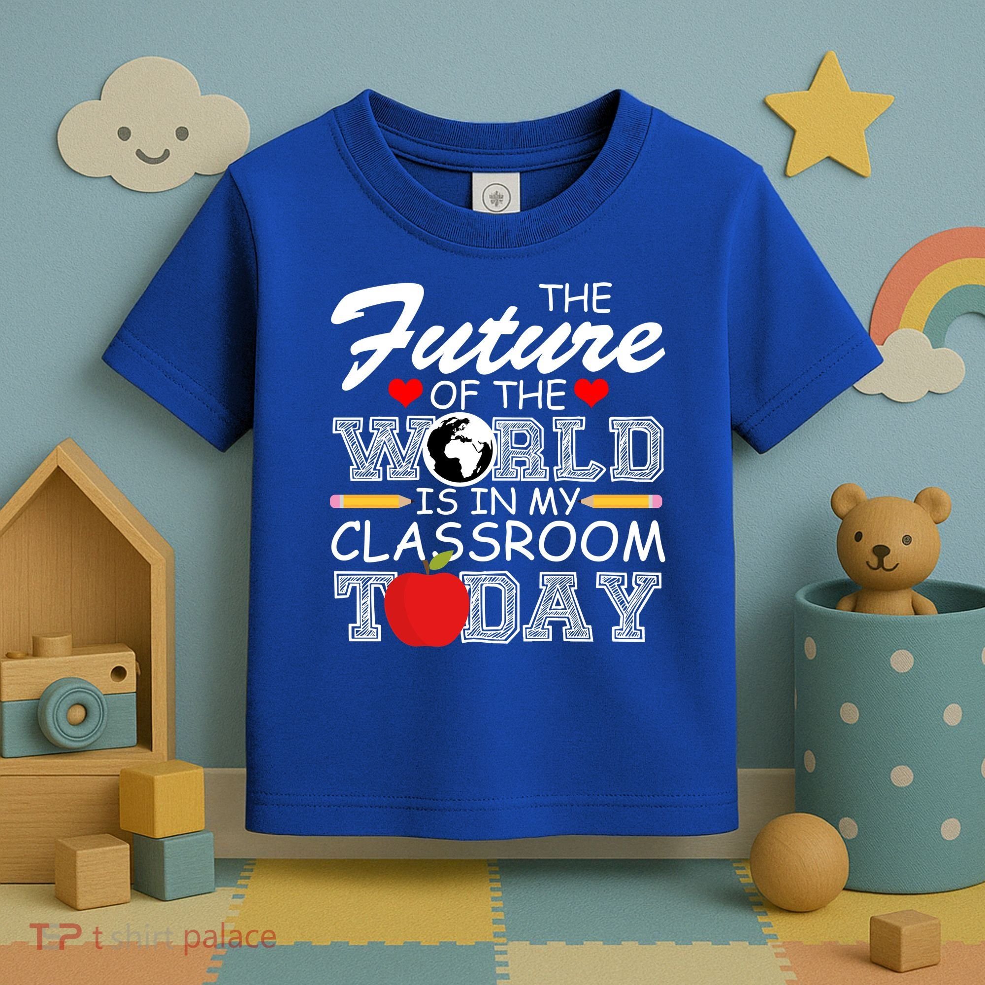 Future Of The World Is In My Classroom Toddler T-Shirt