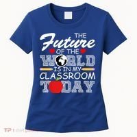 Future Of The World Is In My Classroom Women's T-Shirt thumb 0