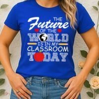 Future Of The World Is In My Classroom Women's T-Shirt thumb 2