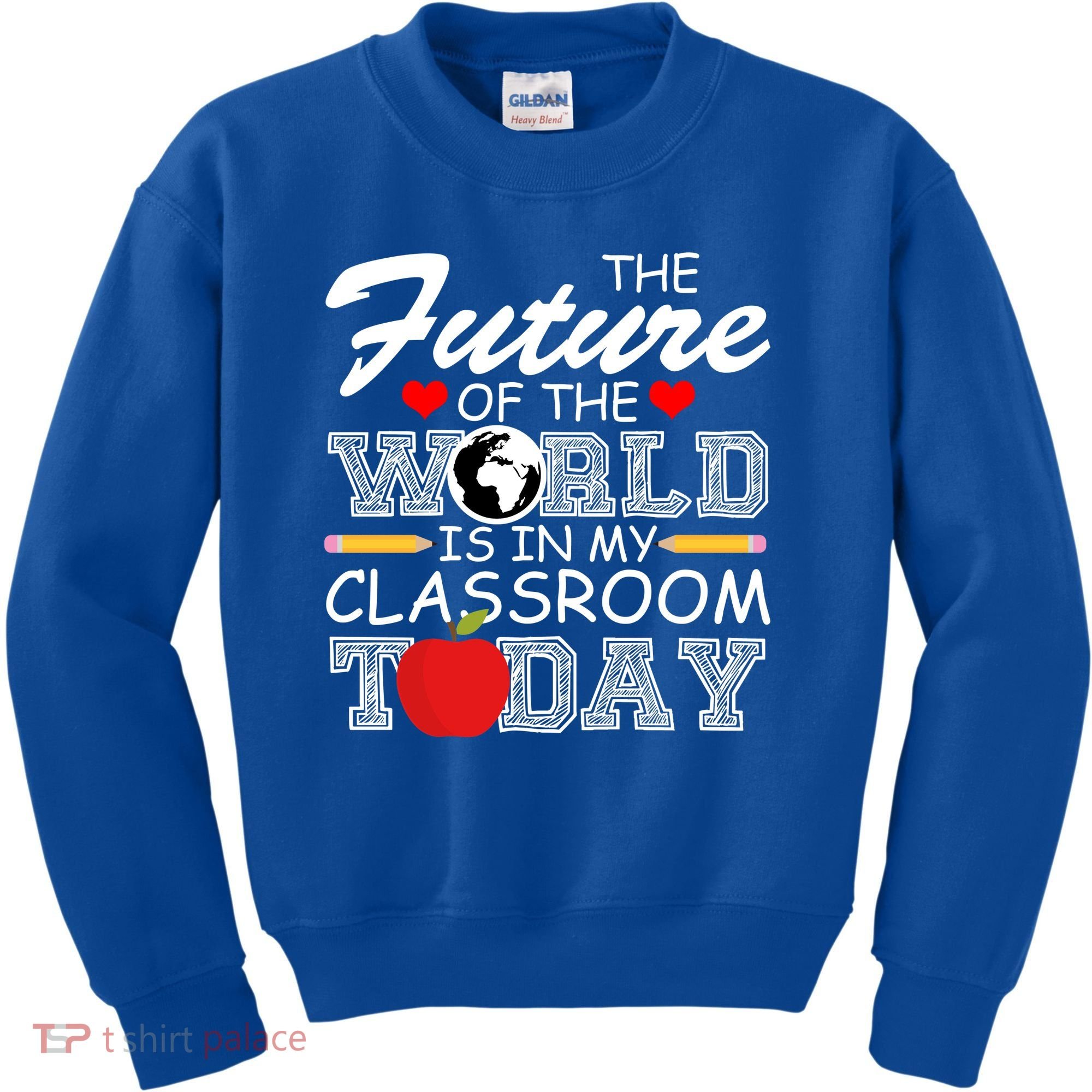Future Of The World Is In My Classroom Kids Sweatshirt
