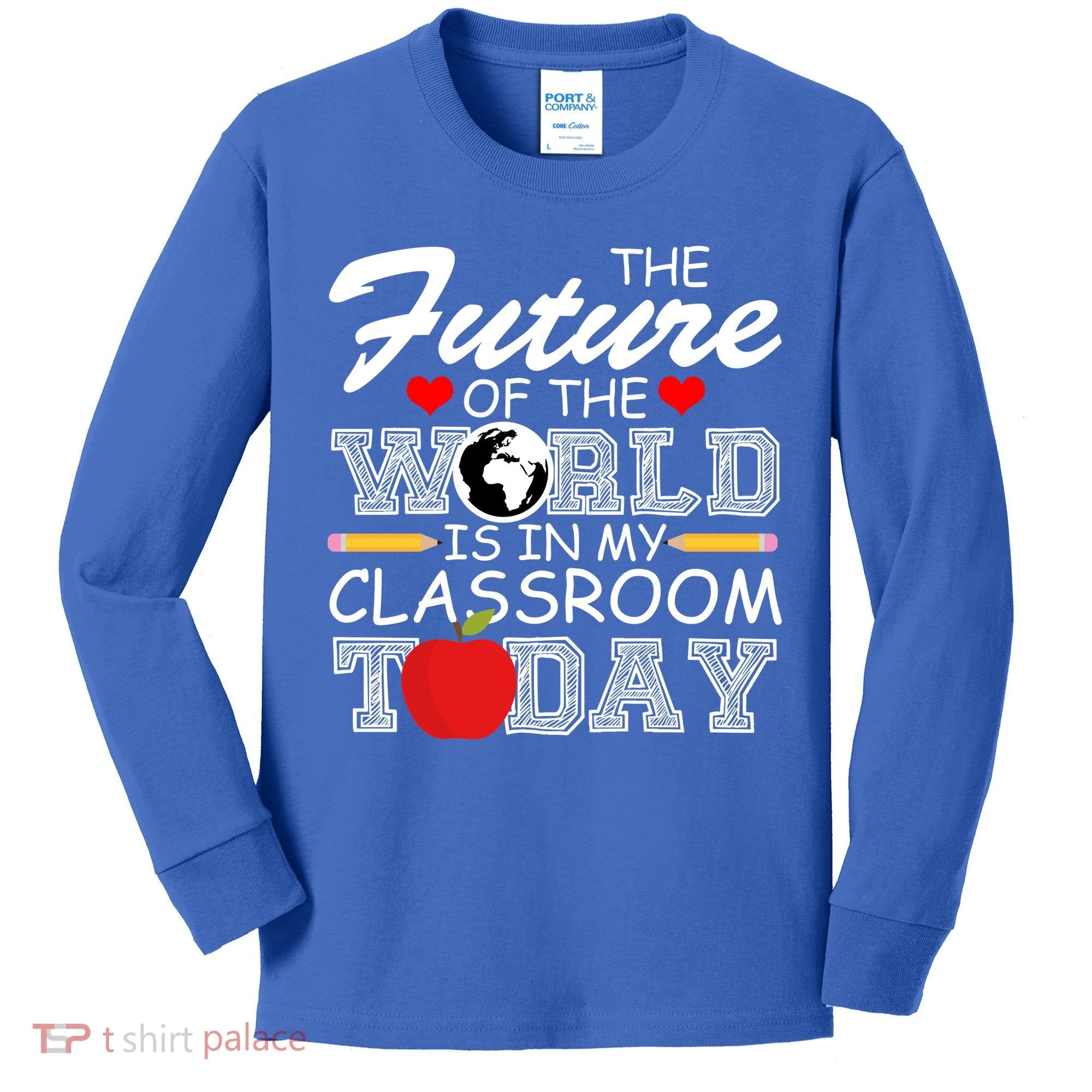 Future Of The World Is In My Classroom Kids Long Sleeve Shirt