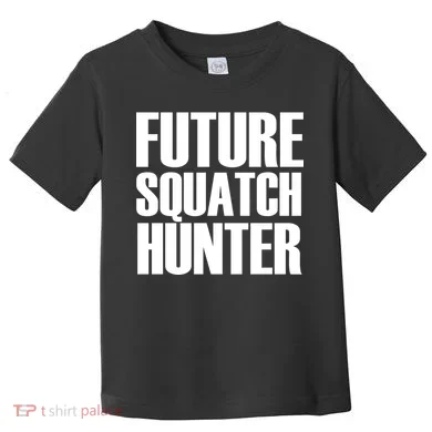 Future Squatch Hunter Toddler T-Shirt