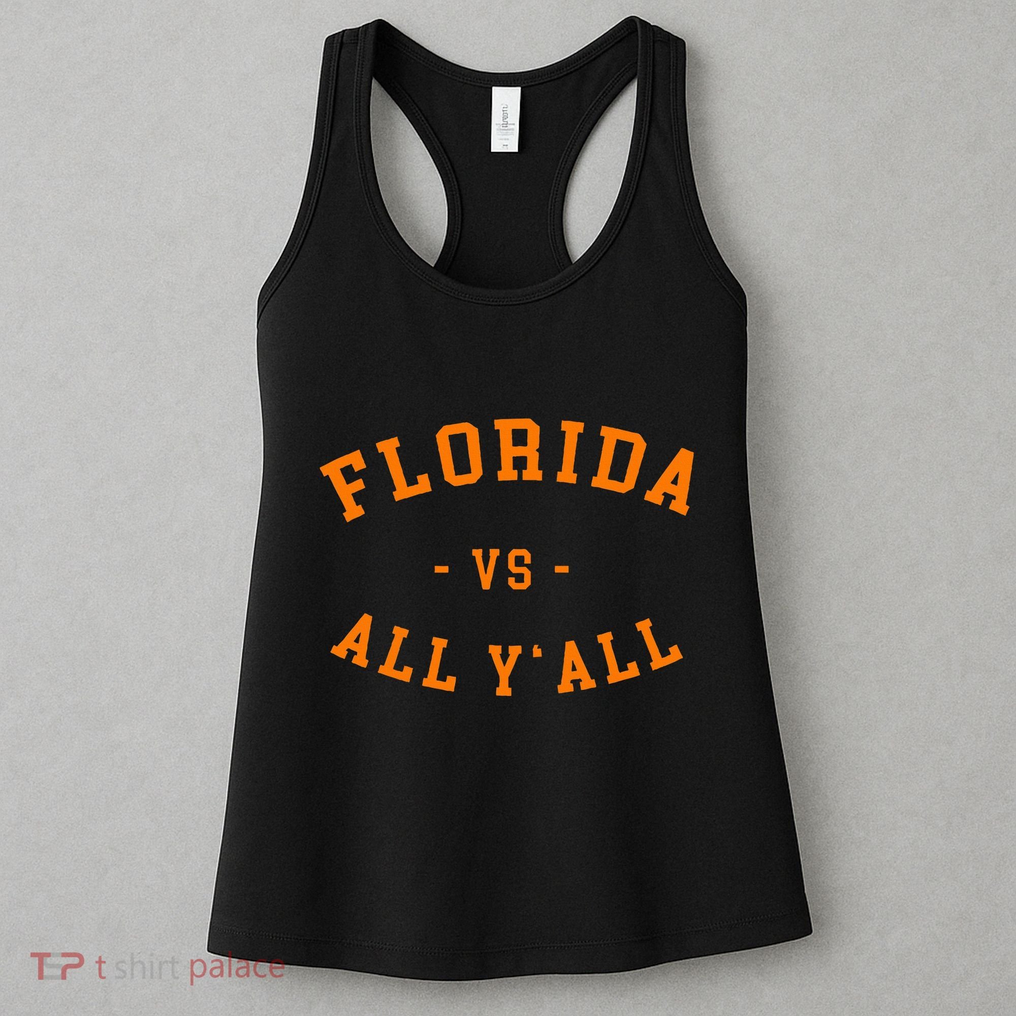 Florida Vs All YAll Represent The Gator State Women's Tank Top