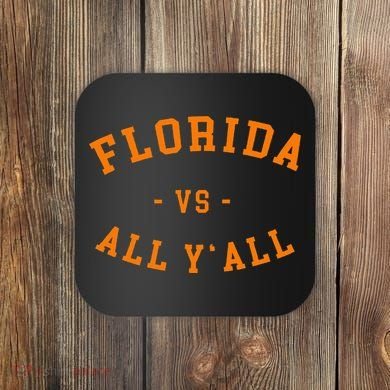 Florida Vs All YAll Represent The Gator State Coaster