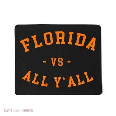 Florida Vs All YAll Represent The Gator State Mousepad