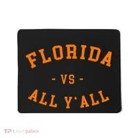 Florida Vs All YAll Represent The Gator State Mousepad thumb 0