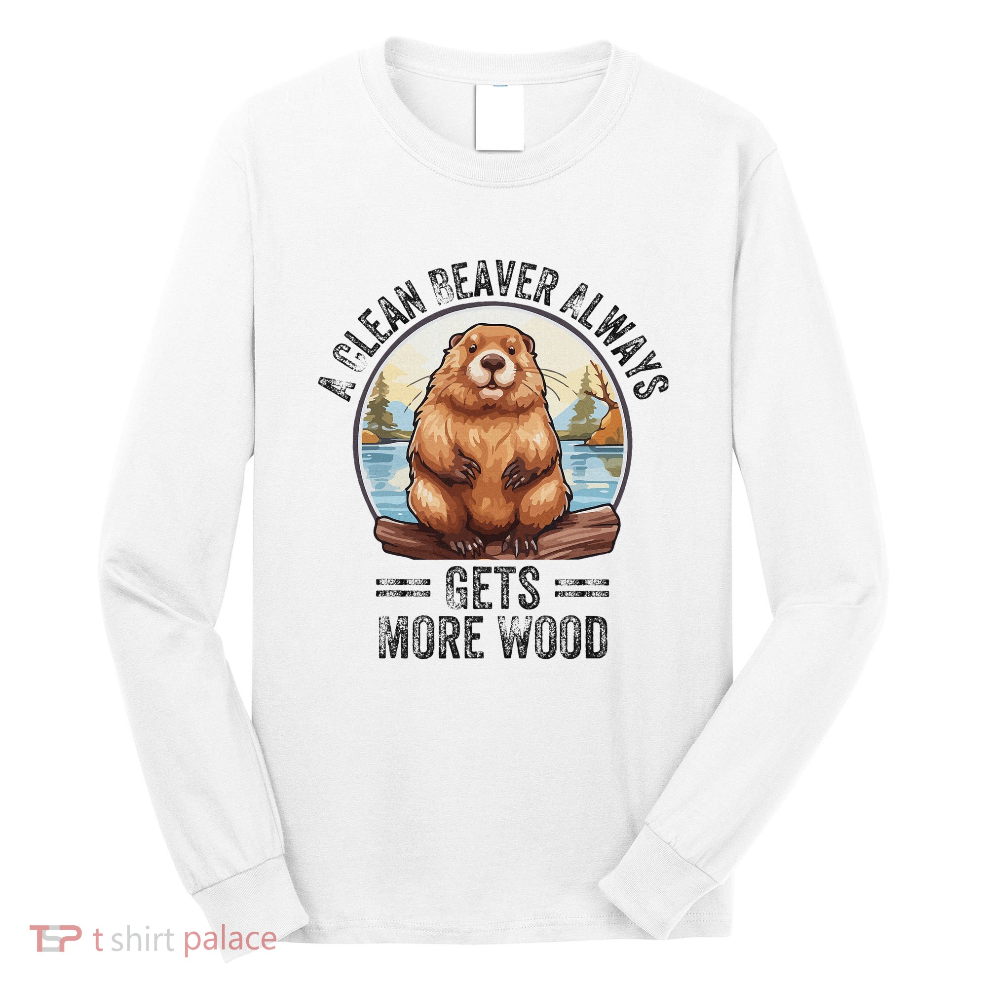 Funny Vintage A Clean Beaver Always Gets More Wood Long Sleeve Shirt