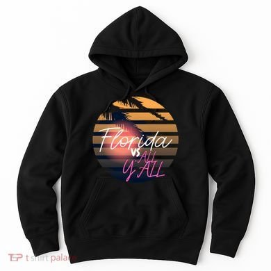 Florida Vs All Y'all - Represent The Gator State Funny Gift Hoodie