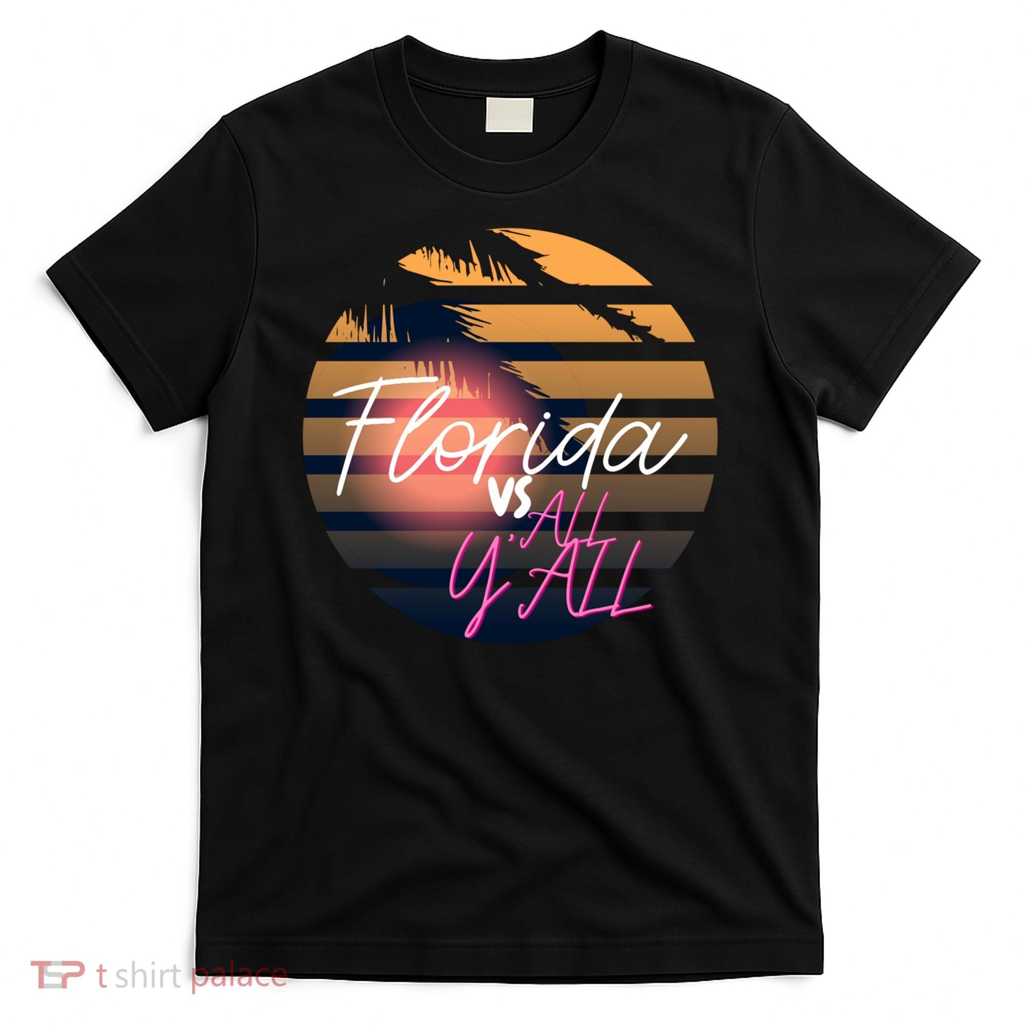 Florida Vs All Y'all - Represent The Gator State Funny Gift T-Shirt