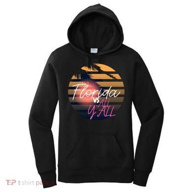 Florida Vs All Y'all - Represent The Gator State Funny Gift Women's Hoodie