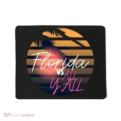Florida Vs All Y'all - Represent The Gator State Funny Gift Mousepad