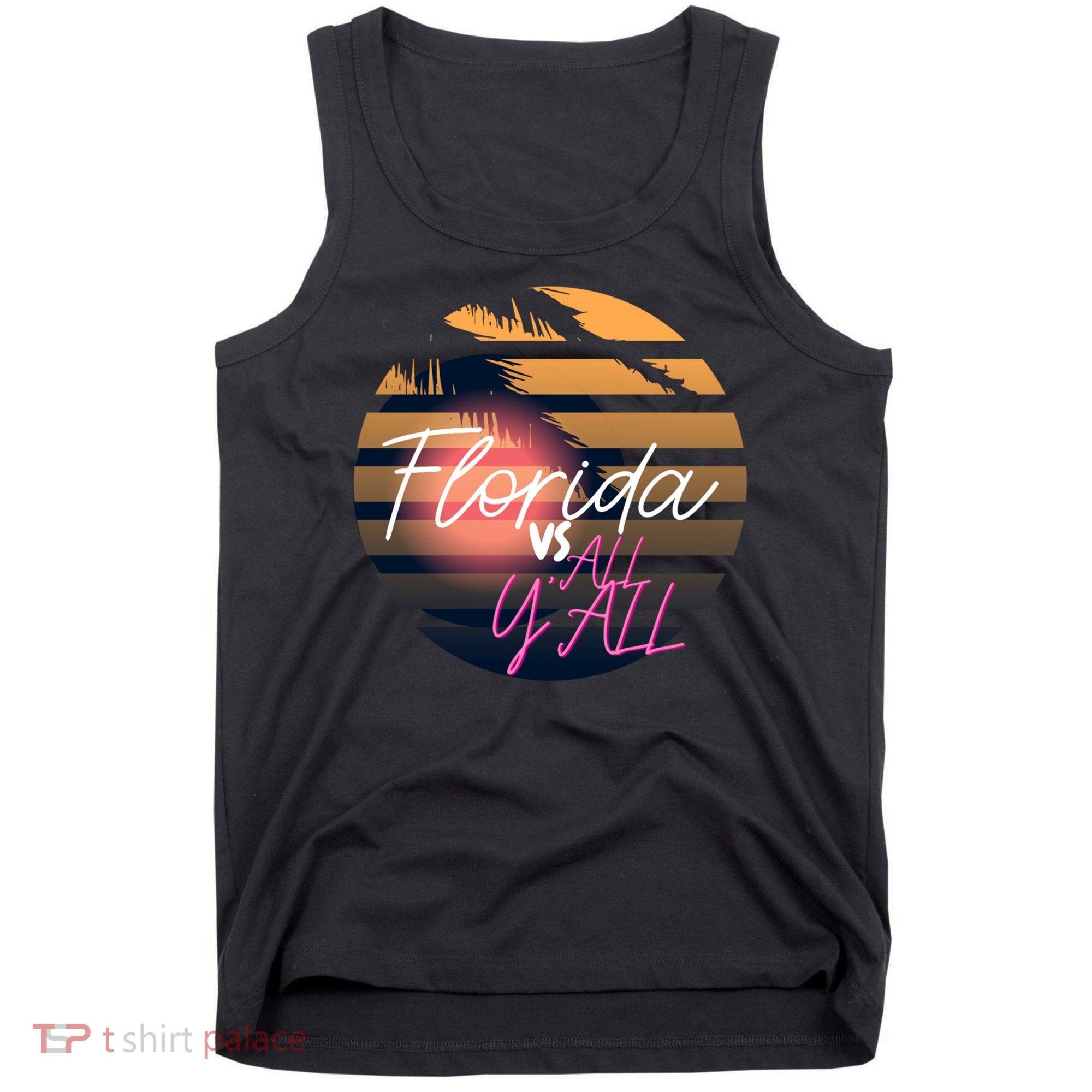 Florida Vs All Y'all - Represent The Gator State Funny Gift Tank Top