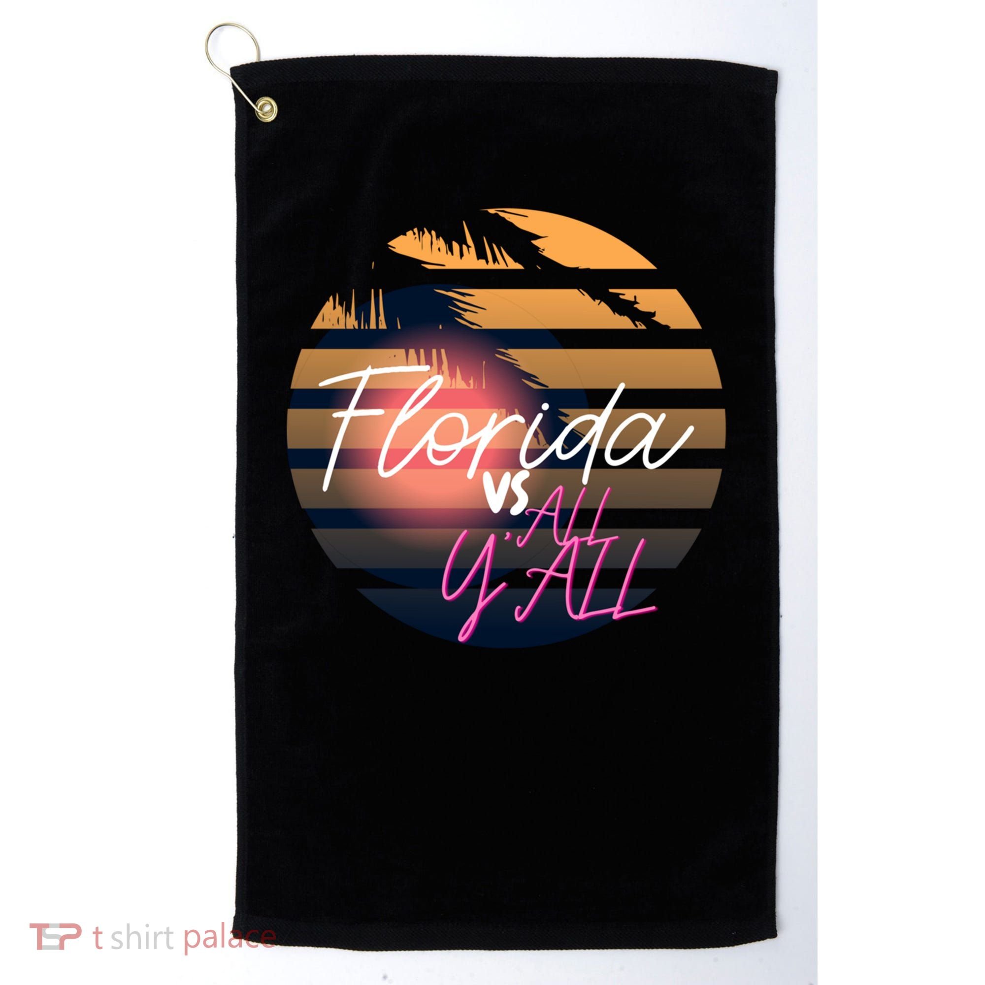 Florida Vs All Y'all - Represent The Gator State Funny Gift Golf Towel