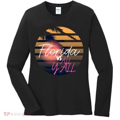 Florida Vs All Y'all - Represent The Gator State Funny Gift Women's Long Sleeve Shirt
