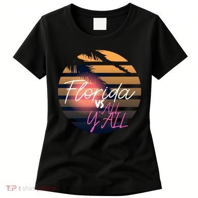 Florida Vs All Y'all - Represent The Gator State Funny Gift Women's T-Shirt