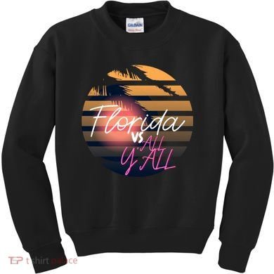 Florida Vs All Y'all - Represent The Gator State Funny Gift Kids Sweatshirt