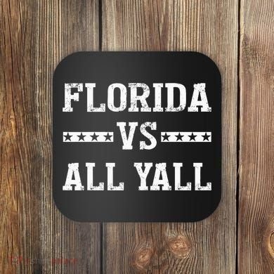 Florida Vs All Yall Represent The Gator State Coaster