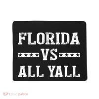 Florida Vs All Yall Represent The Gator State Mousepad thumb 0