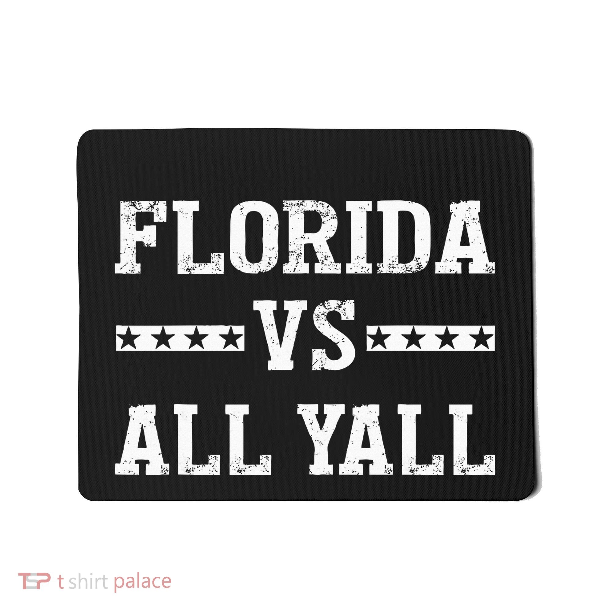 Florida Vs All Yall Represent The Gator State Mousepad