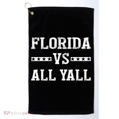 Florida Vs All Yall Represent The Gator State Golf Towel